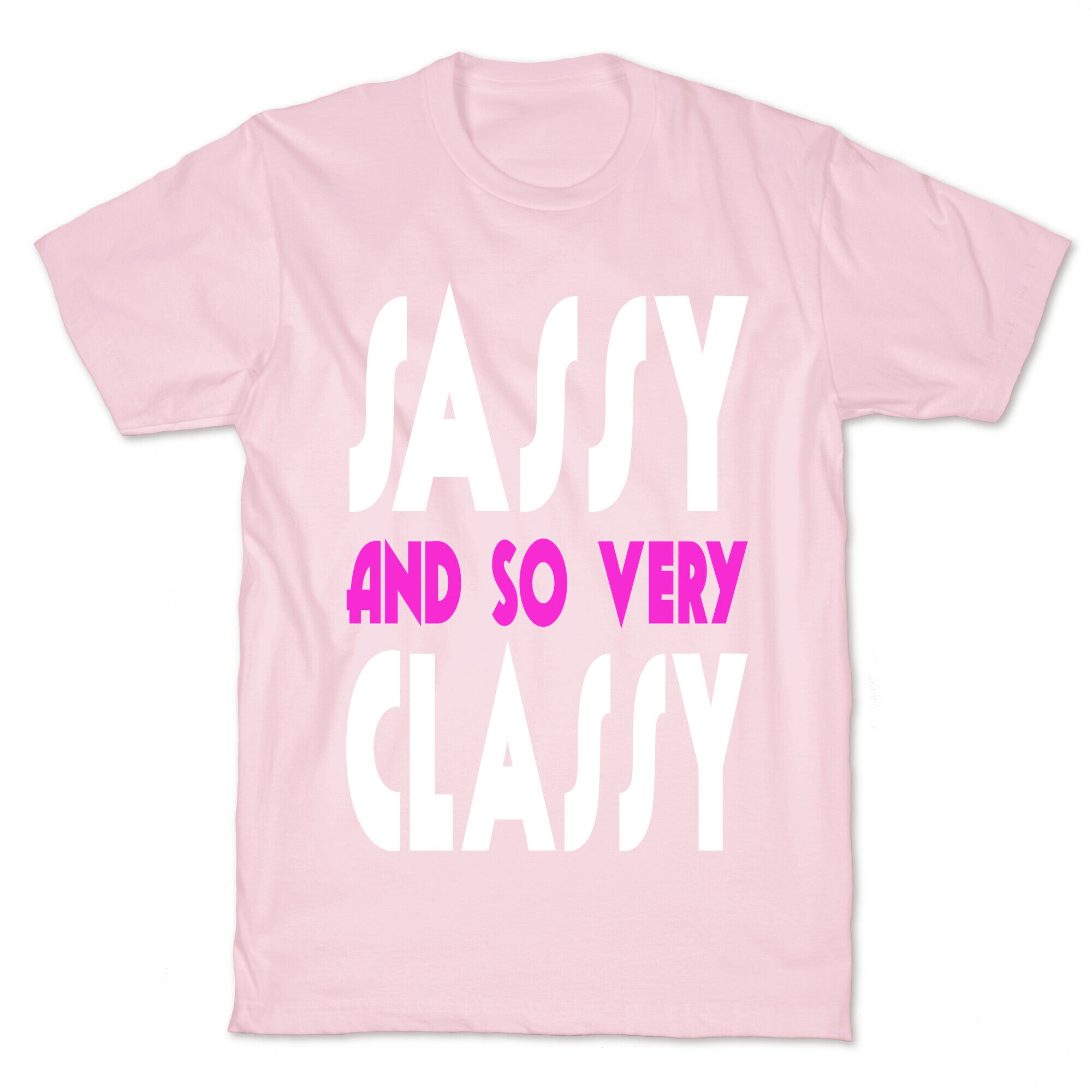 Sassy and so Very Classy. T-Shirt